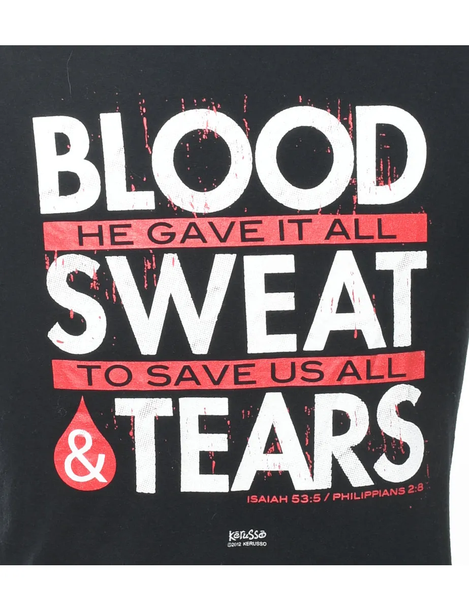 Blood He Gave It All Sweat To Save Us All Tears Printed T-shirt - M