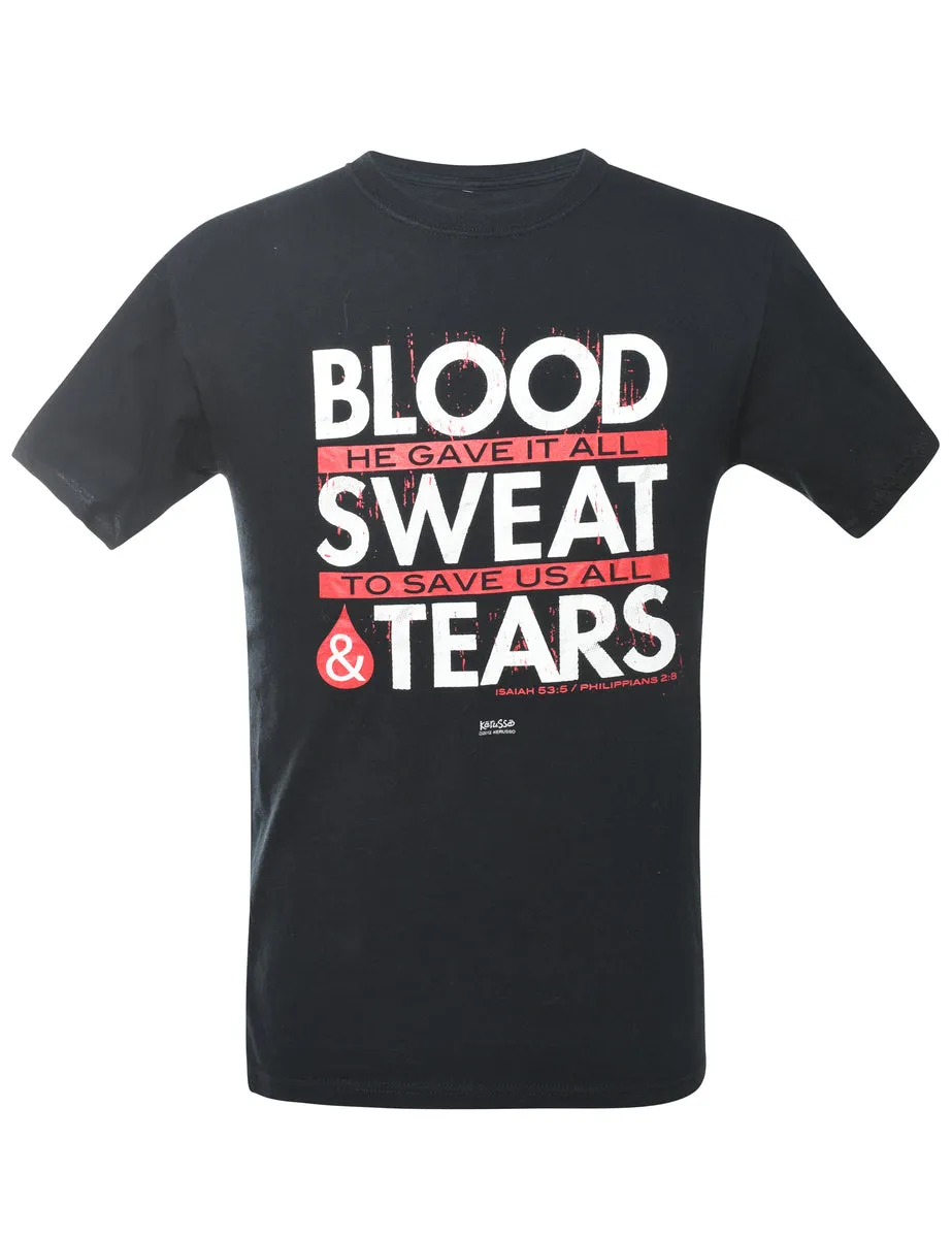 Blood He Gave It All Sweat To Save Us All Tears Printed T-shirt - M