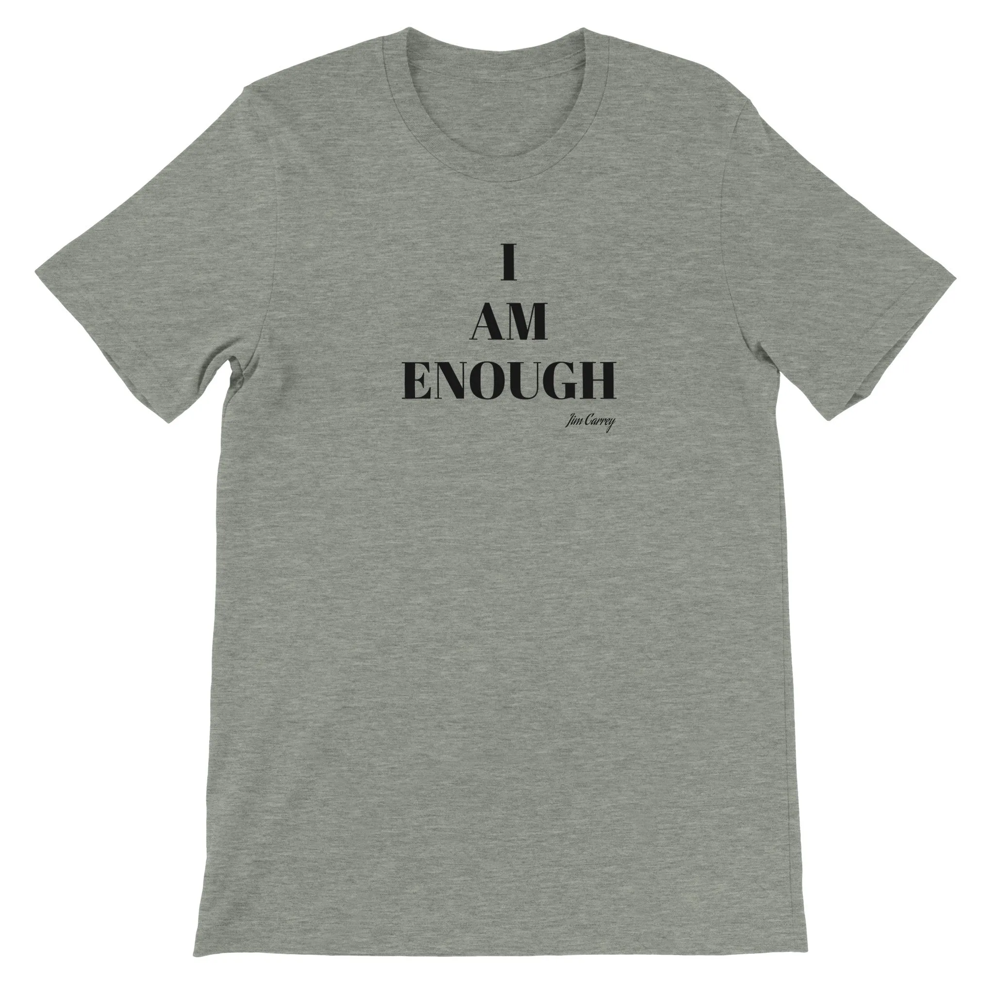 Citat T-shirt - Jim Carrey I am enough - Premium Unisex Crewneck T-shirt