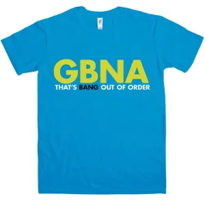 GBNA Thats Bang Out Of Order T-Shirt