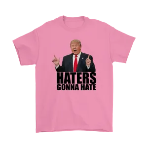 Haters Gonna Hate - Trump - Black Lettering T-Shirts, Hoodies