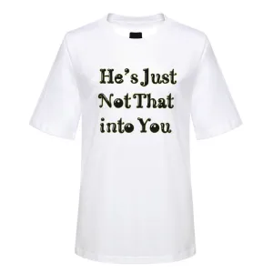 He's Not Just into You T-shirt