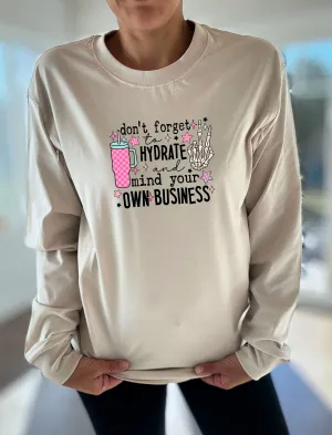 Hydrate and Mind Your Business Long Sleeve Comfort Tee