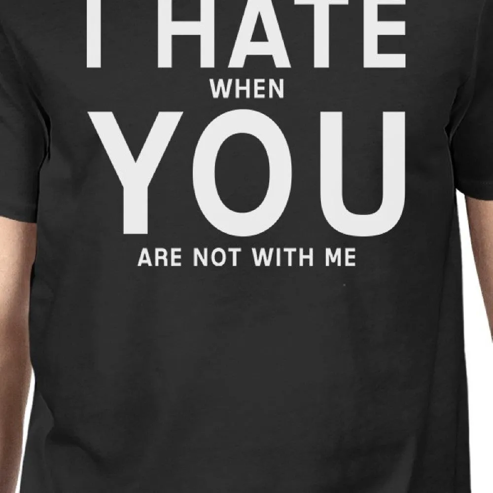 I Hate You Mens Black T-shirt Funny Gift Ideas For Valentine's Day