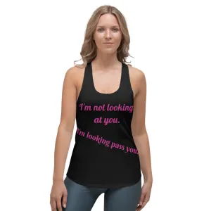 Iphuk NOT LOOKING AT YOU Women's Racerback Tank