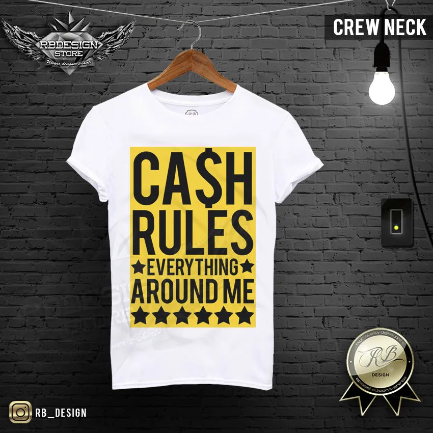 Mens T-shirt Cash Rules Everything Around Me Funny Saying Tee MD562