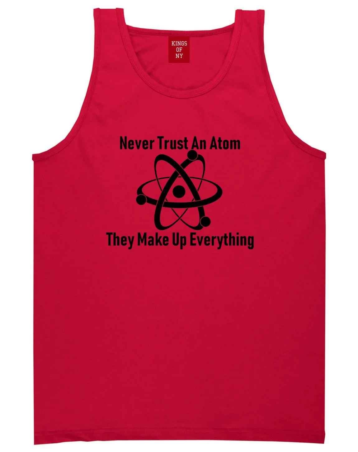 Never Trust An Atom They Make Up Everything Funny Mens Tank Top T-Shirt