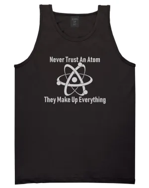 Never Trust An Atom They Make Up Everything Funny Mens Tank Top T-Shirt