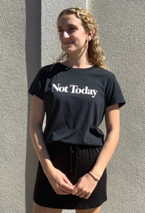 Not Today Tee