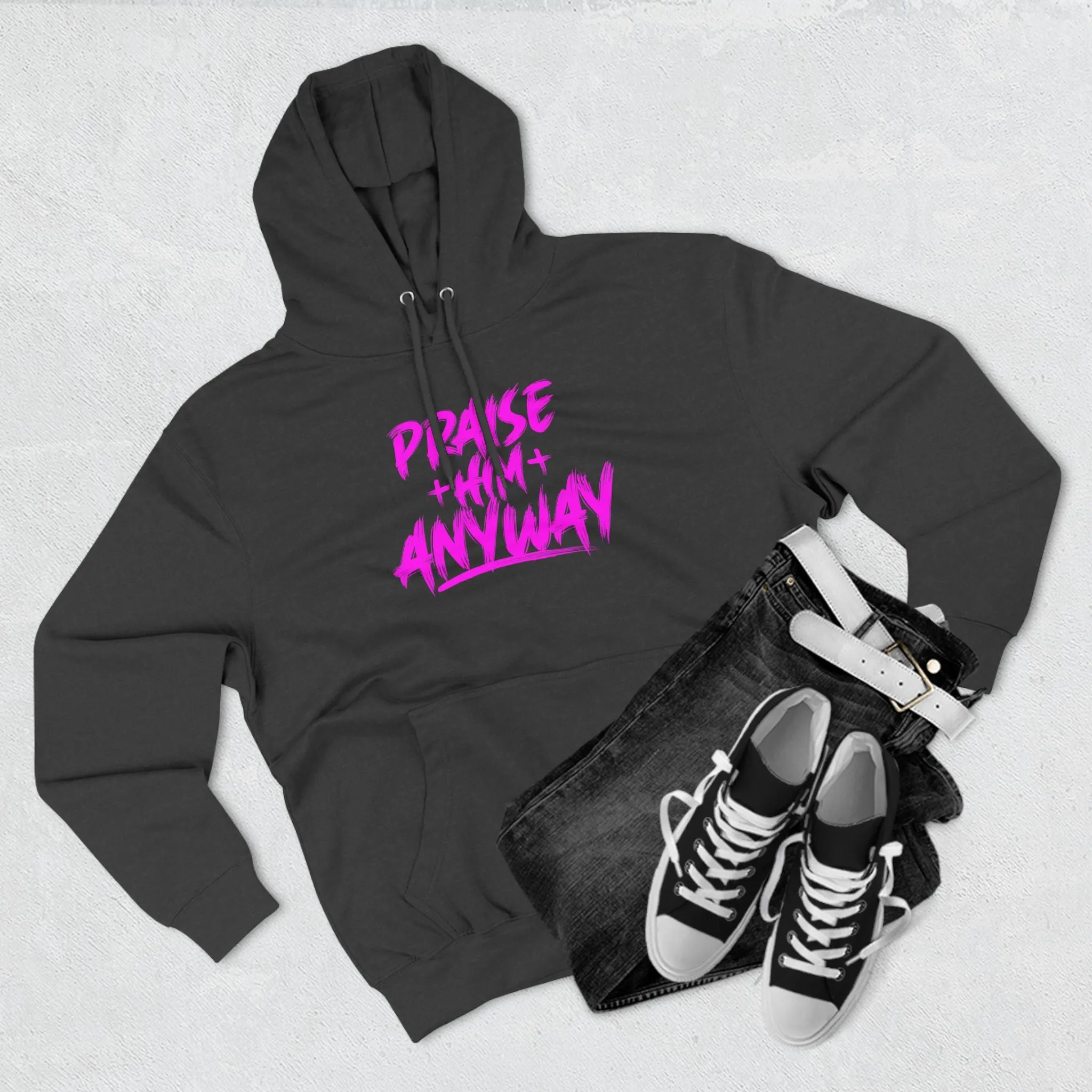 Praise Him Anyway Three-Panel Fleece Hoodie