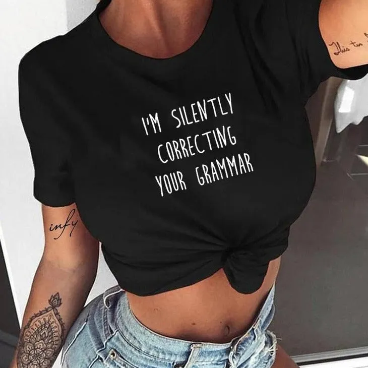 SILENTLY CORRECTING YOUR GRAMMAR T-shirt Women