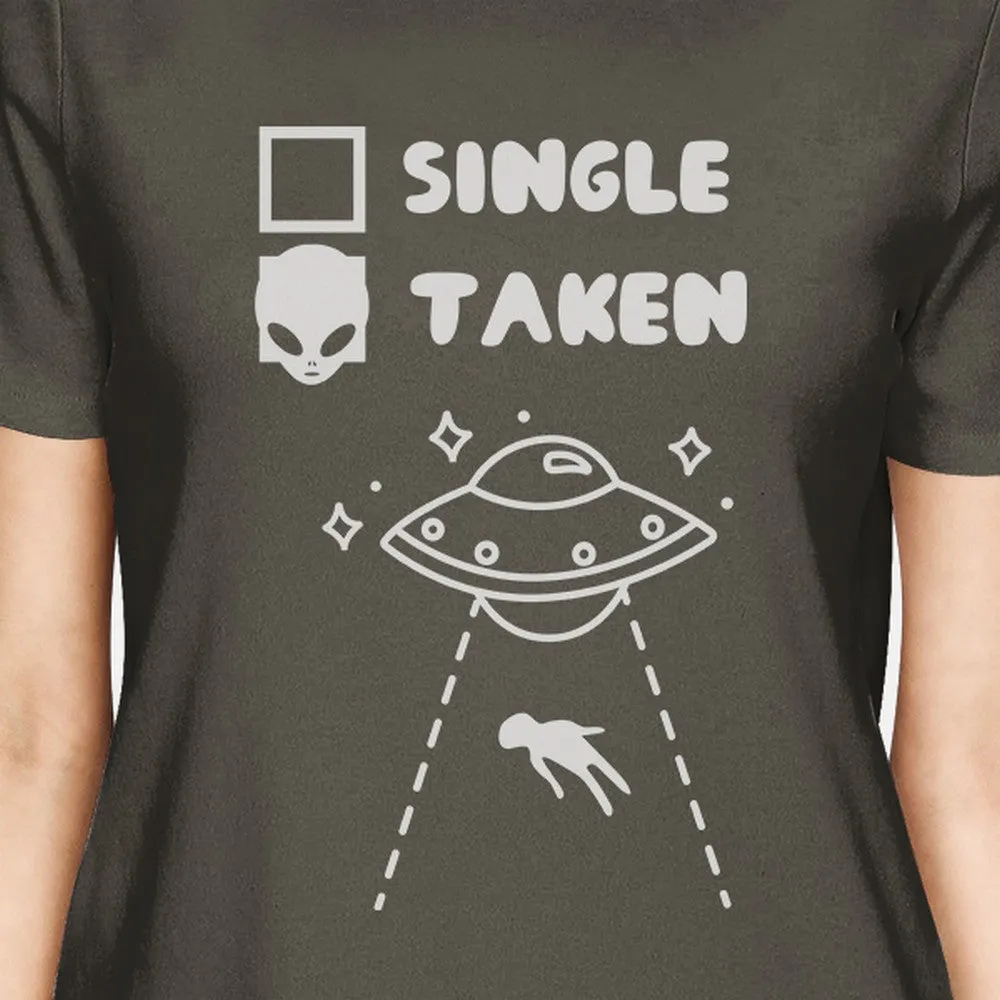 Single Taken Alien Dark Grey Graphic Tee Cute Design T Shirt