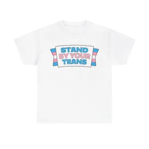 Stand By Your Trans - Gender Neutral Heavy Cotton T-Shirt White