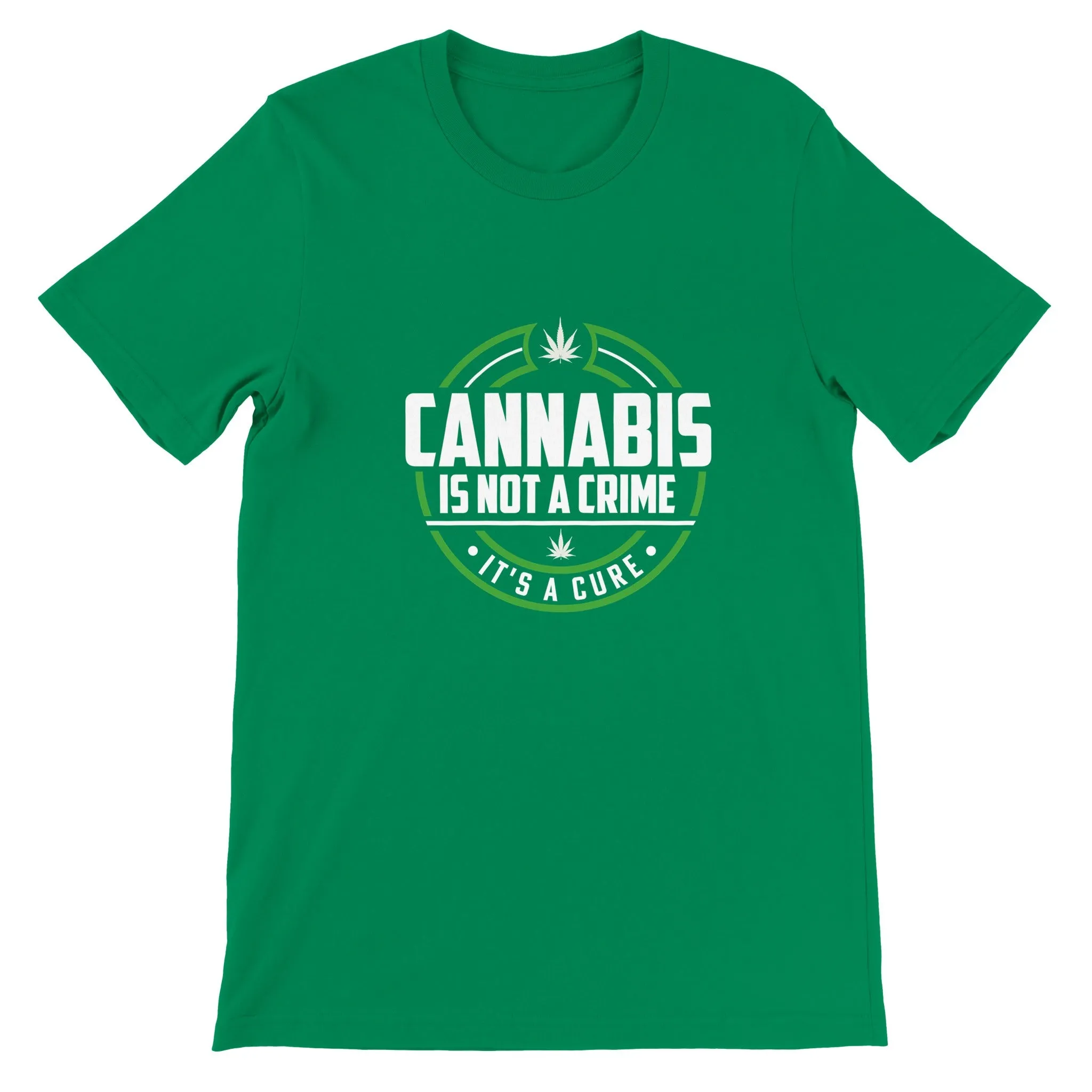 Weed T-shirt - Cannabis is Not a Crime Its a Cure - Premium Unisex Crewneck T-shirt