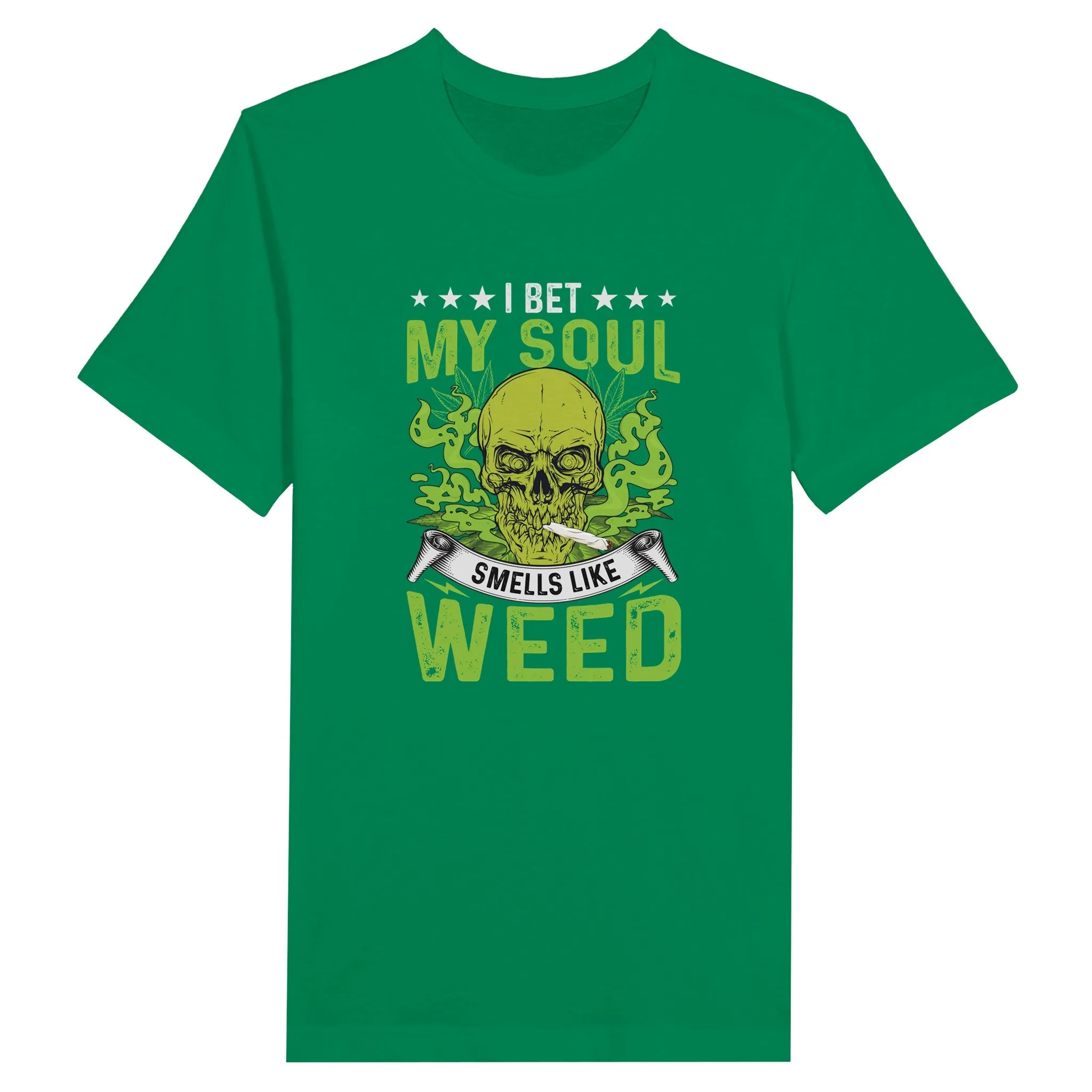 Weed T-shirt - I Bet My Soul Smells Like Weed - Premium Unisex Crewneck T-shirt