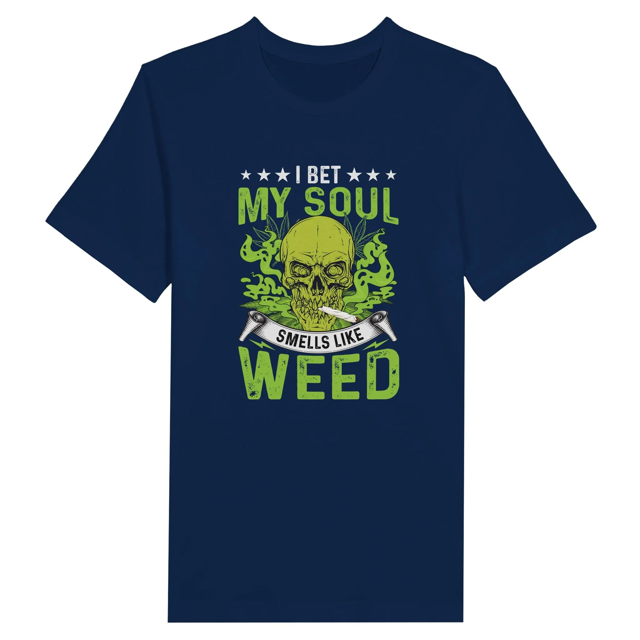 Weed T-shirt - I Bet My Soul Smells Like Weed - Premium Unisex Crewneck T-shirt