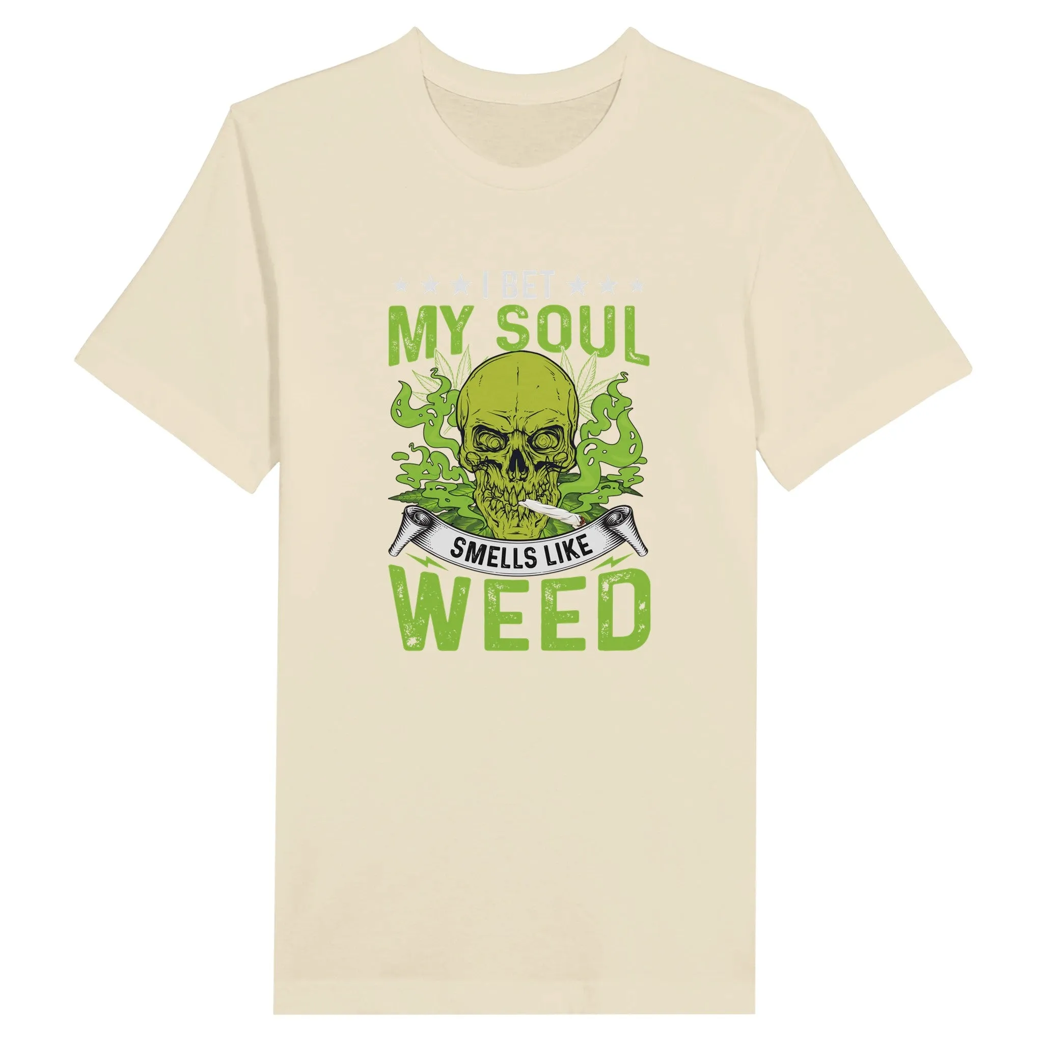 Weed T-shirt - I Bet My Soul Smells Like Weed - Premium Unisex Crewneck T-shirt